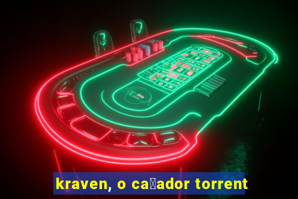 kraven, o ca莽ador torrent